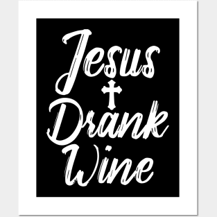 Jesus Drank Wine Posters and Art